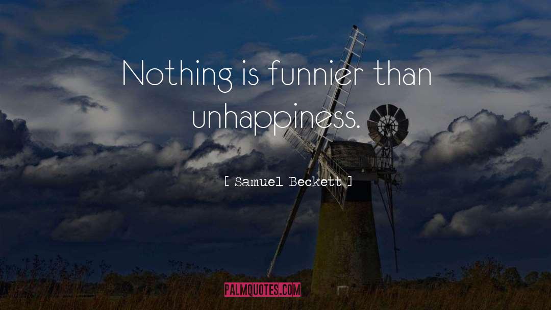 Unhappiness Nothing quotes by Samuel Beckett