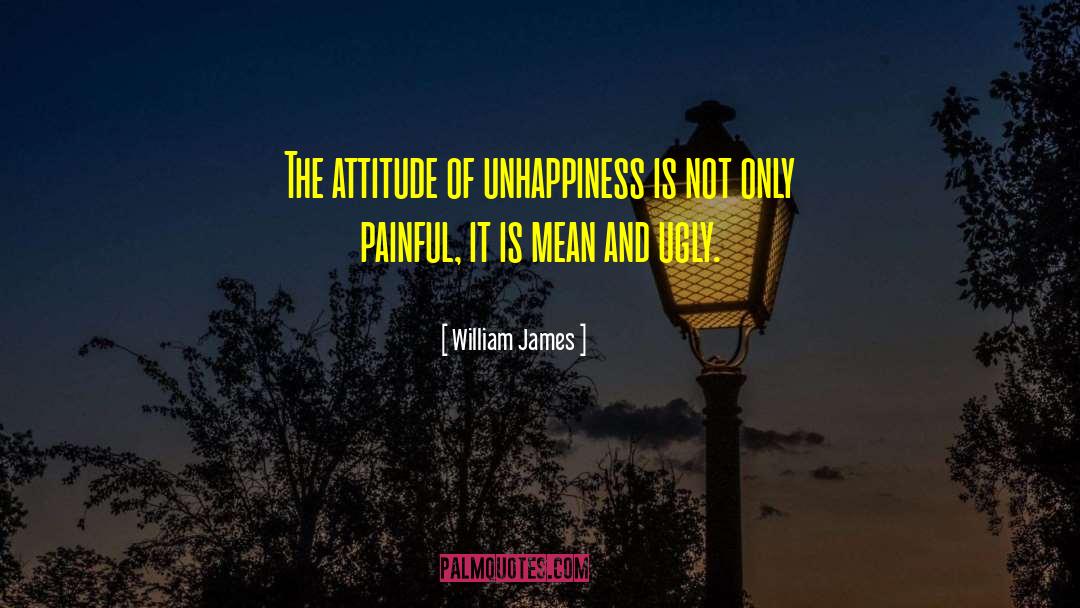 Unhappiness Nothing quotes by William James
