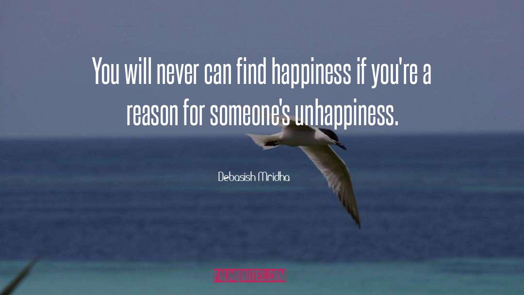 Unhappiness quotes by Debasish Mridha