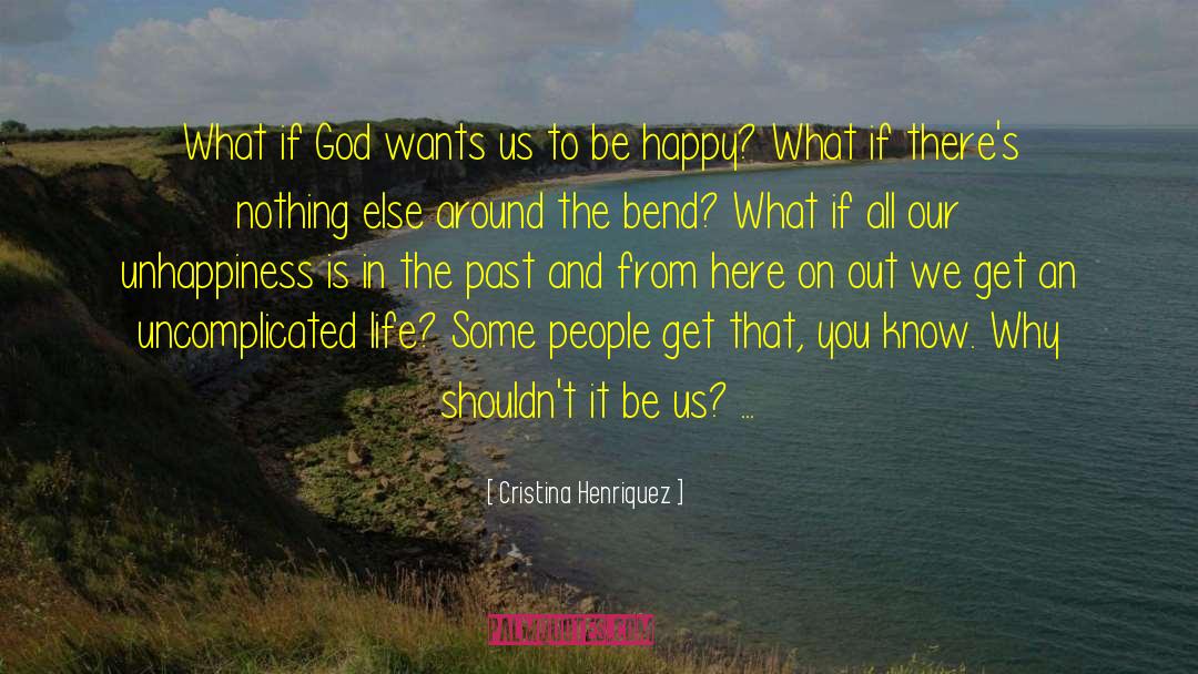 Unhappiness quotes by Cristina Henriquez