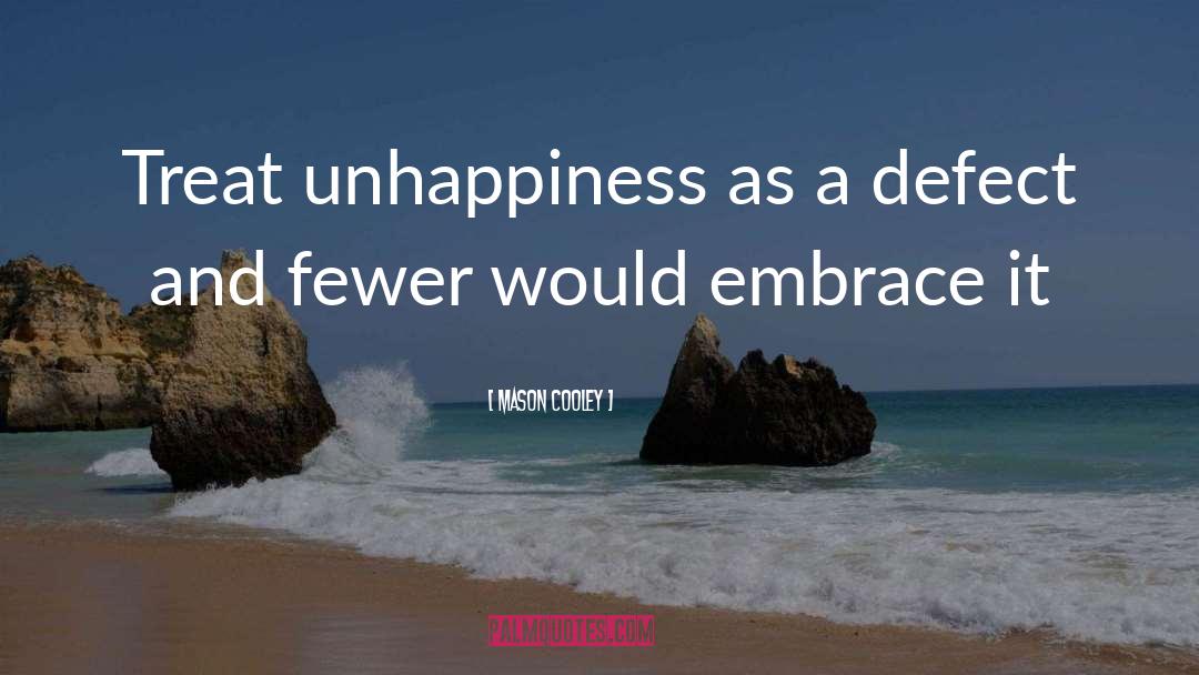 Unhappiness quotes by Mason Cooley
