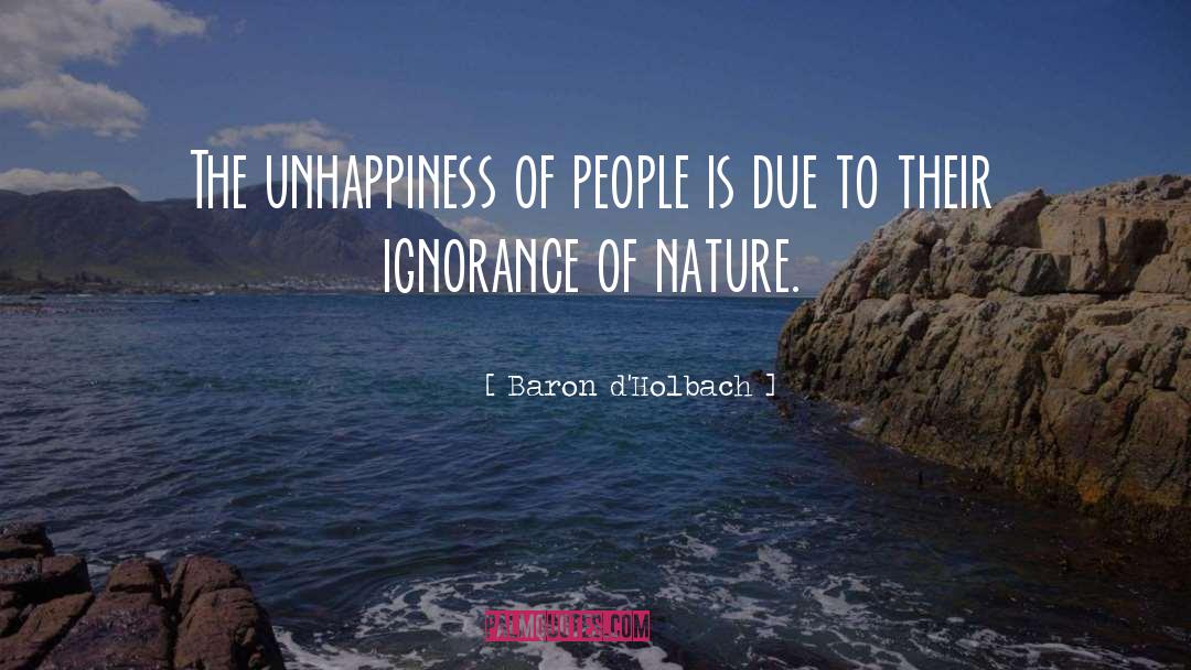 Unhappiness quotes by Baron D'Holbach