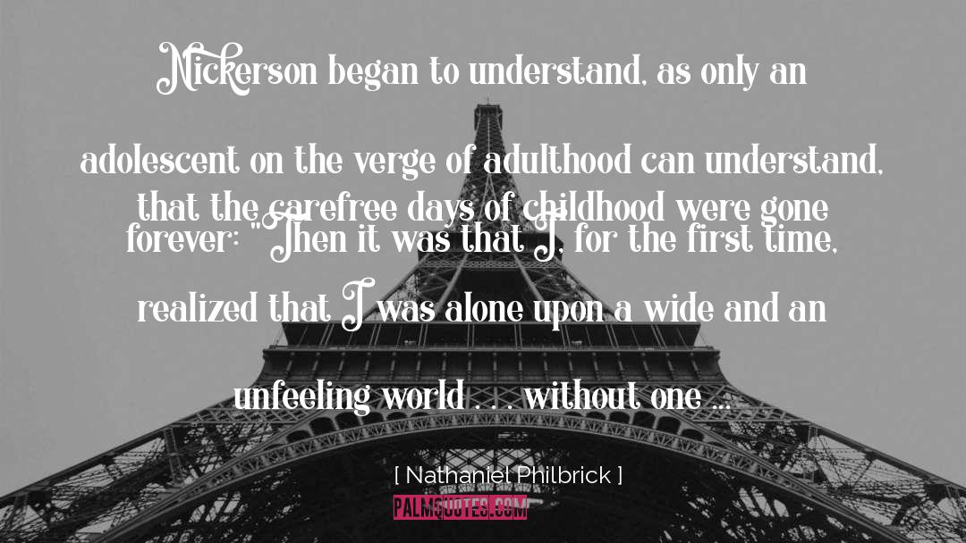 Unhappy Childhood quotes by Nathaniel Philbrick