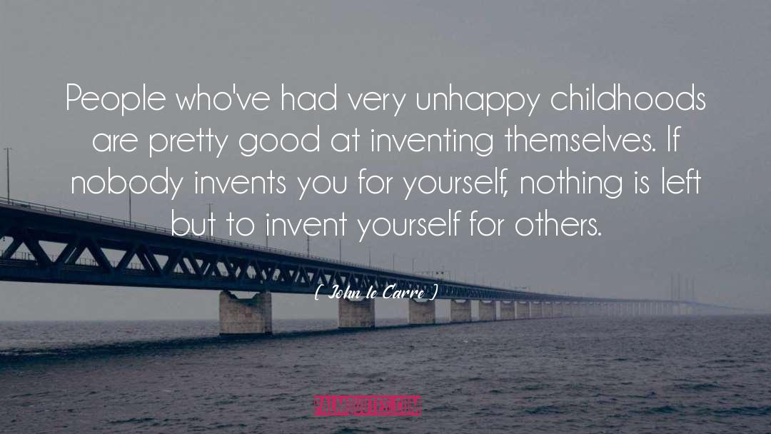 Unhappy Childhood quotes by John Le Carre