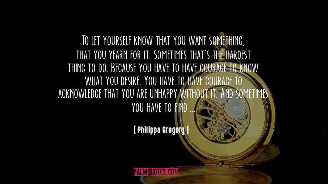 Unhappy Consciousness quotes by Philippa Gregory