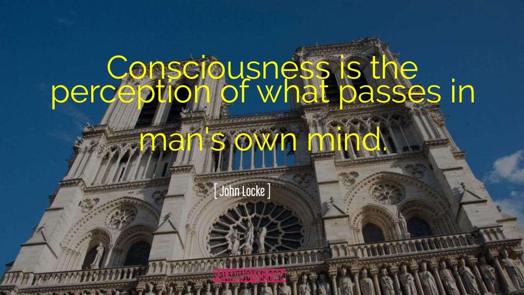 Unhappy Consciousness quotes by John Locke