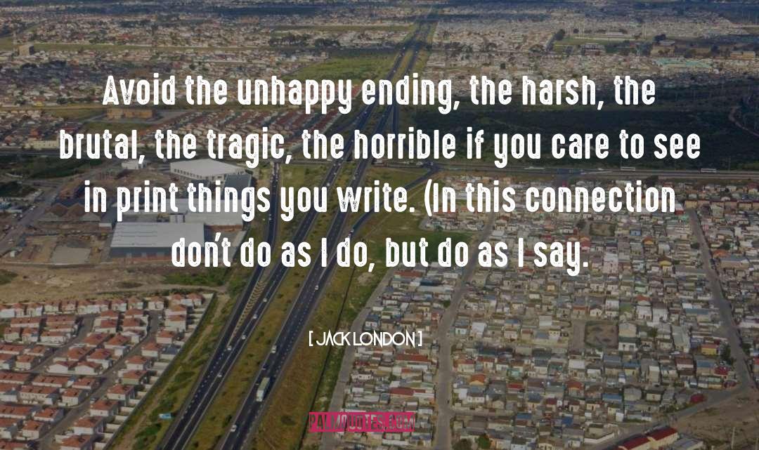 Unhappy Ending quotes by Jack London