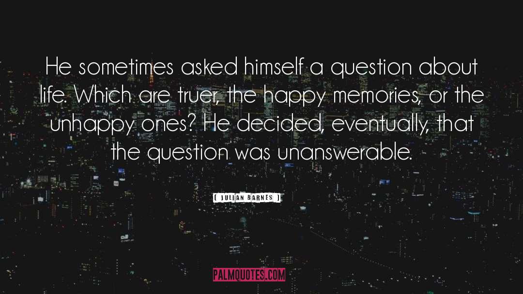 Unhappy Memories quotes by Julian Barnes