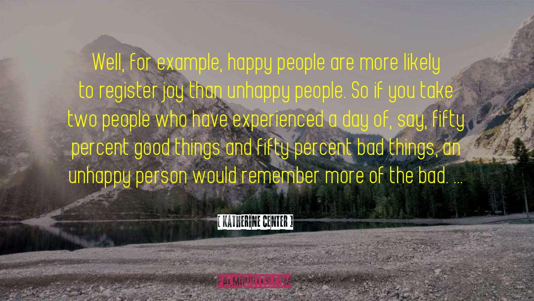 Unhappy People quotes by Katherine Center
