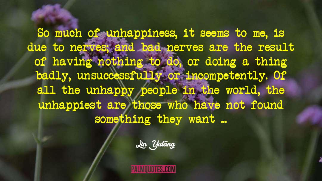 Unhappy People quotes by Lin Yutang