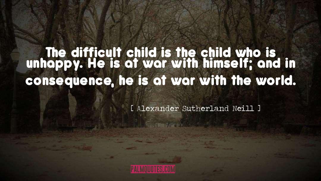 Unhappy quotes by Alexander Sutherland Neill
