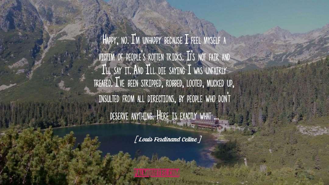 Unhappy quotes by Louis Ferdinand Celine