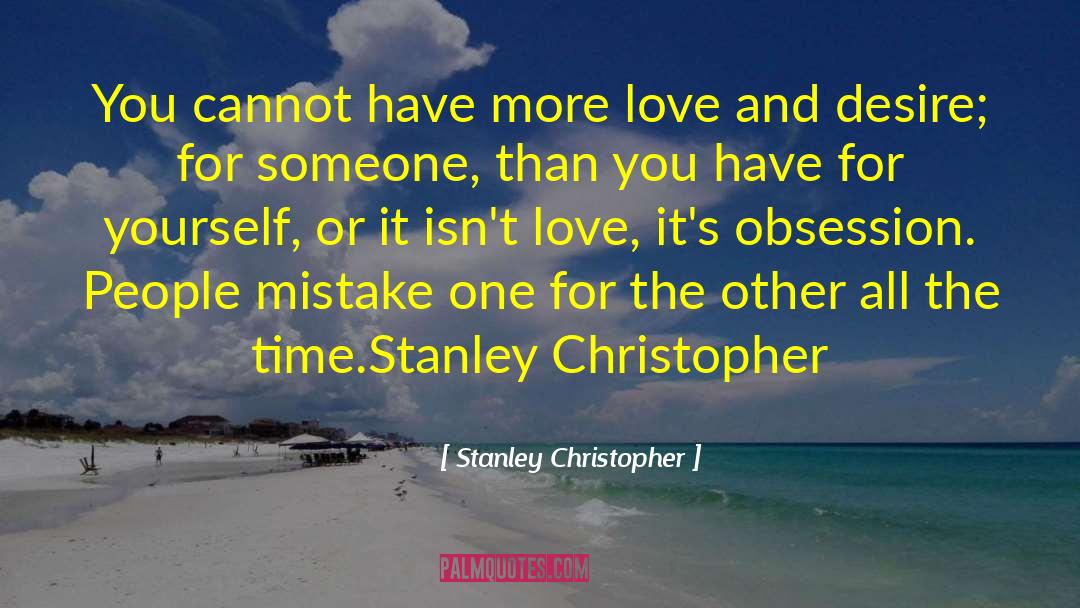 Unhealthy Obsession quotes by Stanley Christopher