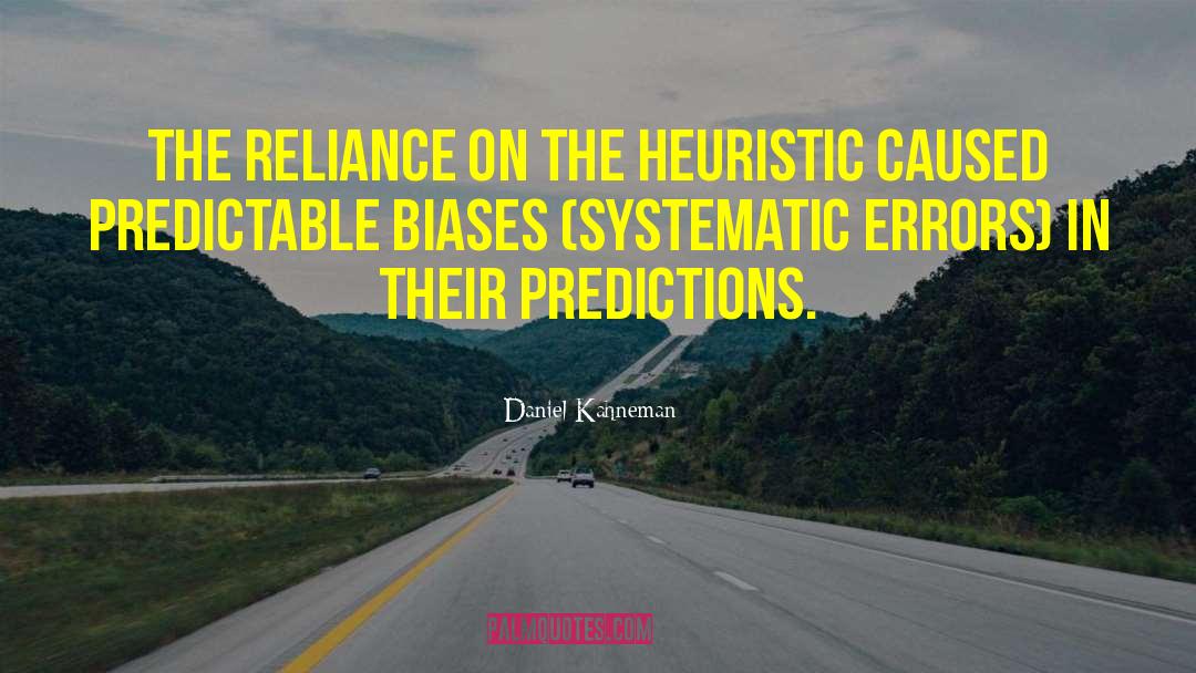 Unheeded Predictions quotes by Daniel Kahneman