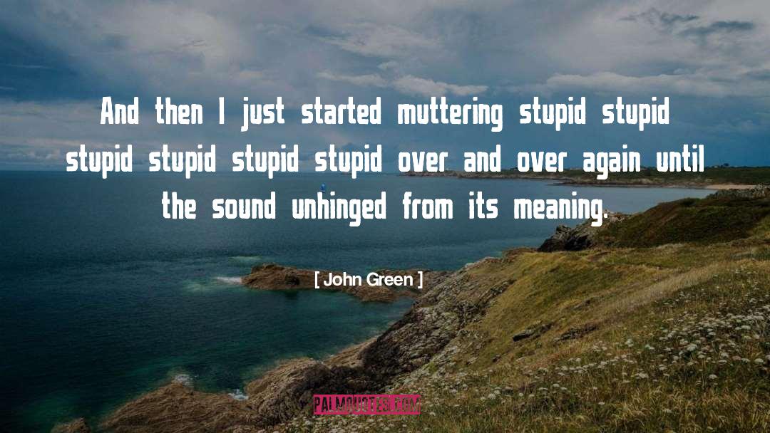 Unhinged quotes by John Green