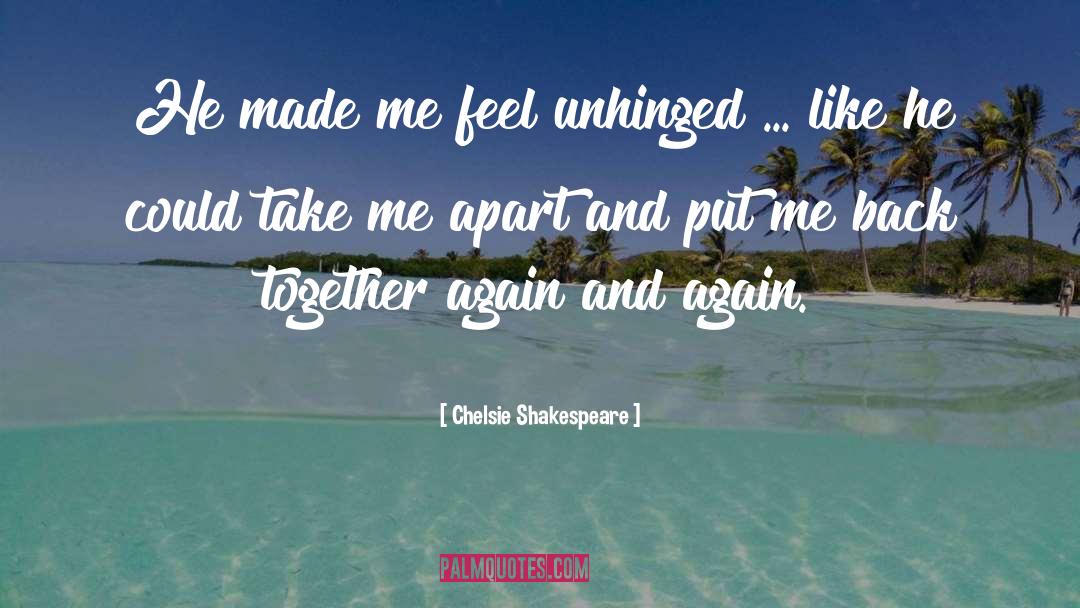 Unhinged quotes by Chelsie Shakespeare