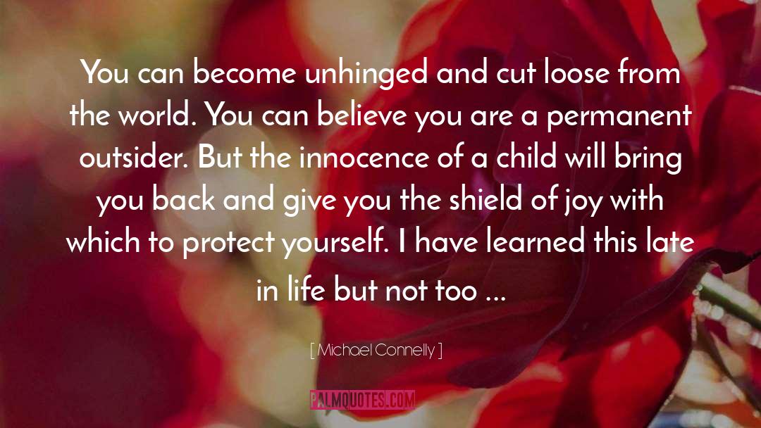 Unhinged quotes by Michael Connelly