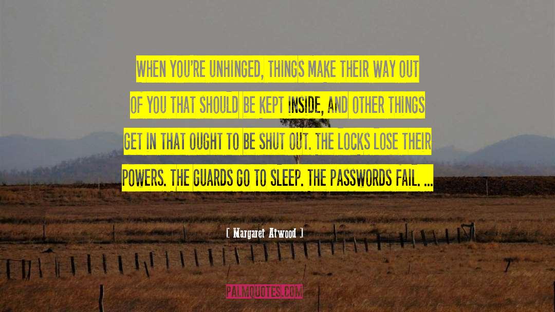 Unhinged quotes by Margaret Atwood