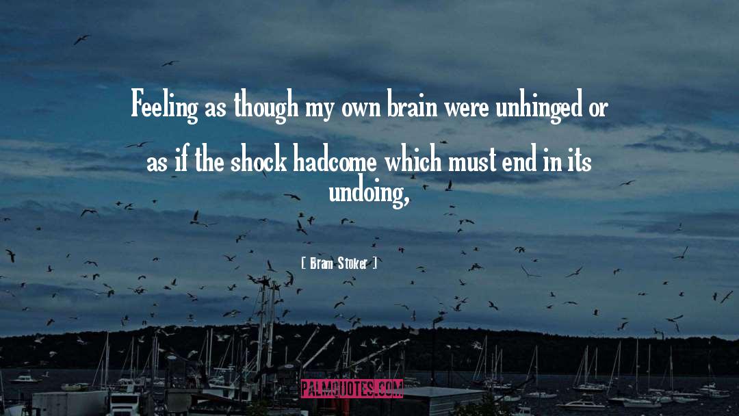 Unhinged quotes by Bram Stoker