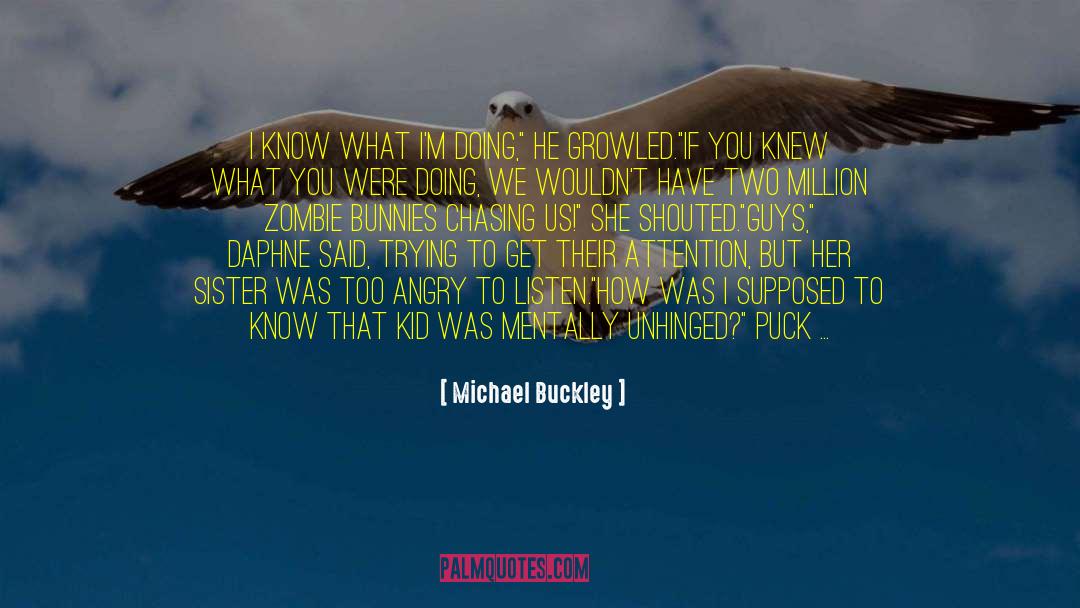Unhinged quotes by Michael Buckley