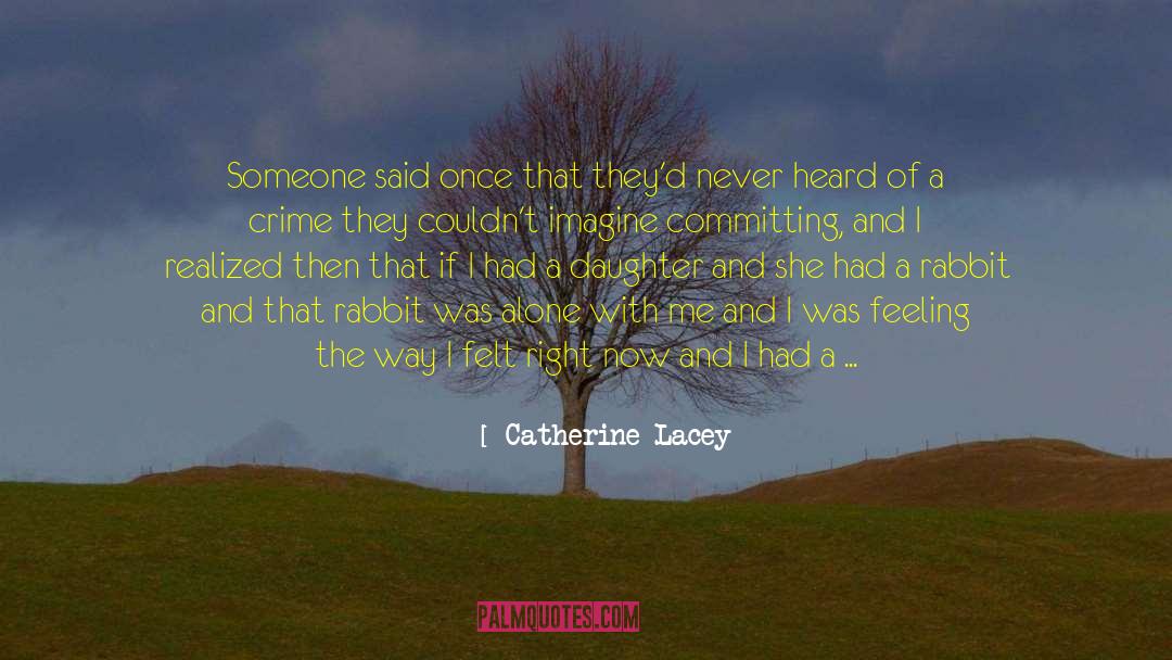 Unhinged quotes by Catherine Lacey