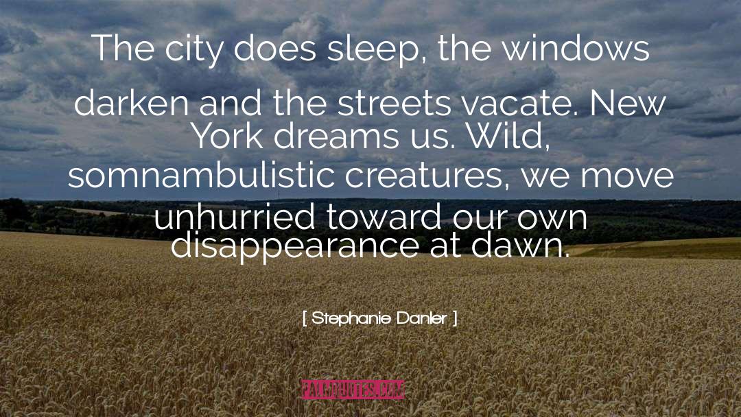 Unhurried quotes by Stephanie Danler