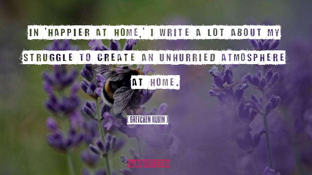 Unhurried quotes by Gretchen Rubin