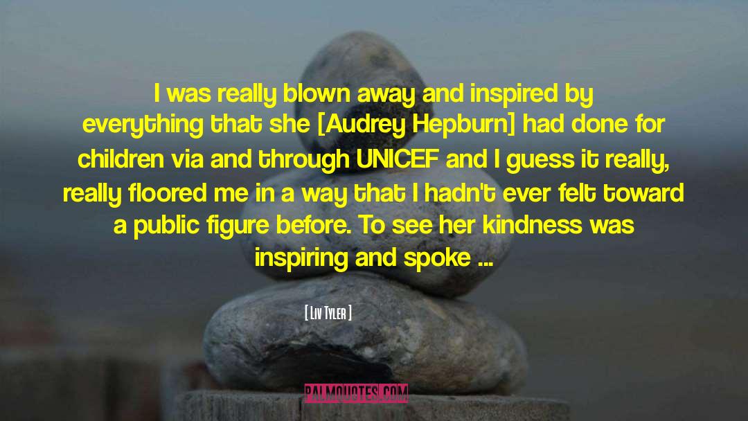 Unicef quotes by Liv Tyler