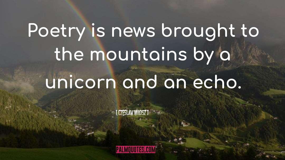 Unicorn quotes by Czeslaw Milosz