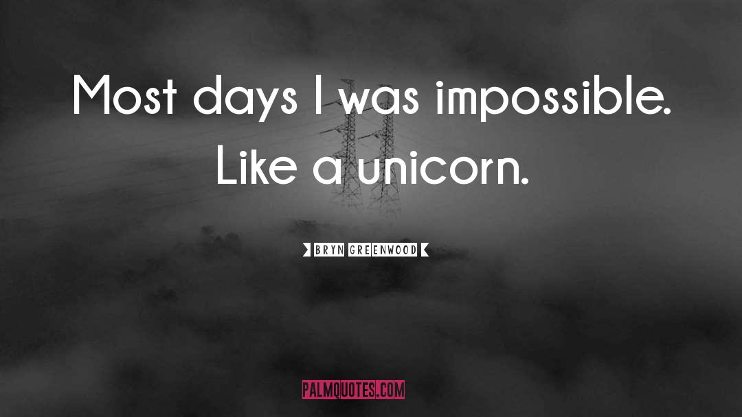 Unicorn quotes by Bryn Greenwood
