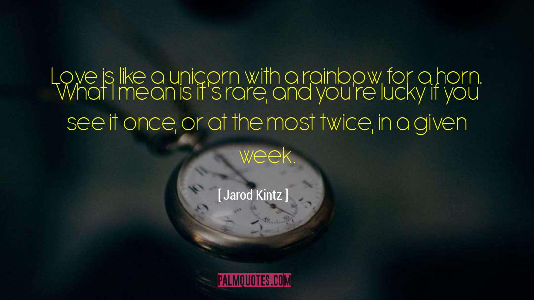 Unicorn quotes by Jarod Kintz