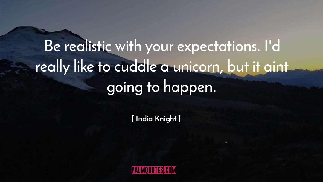 Unicorn quotes by India Knight