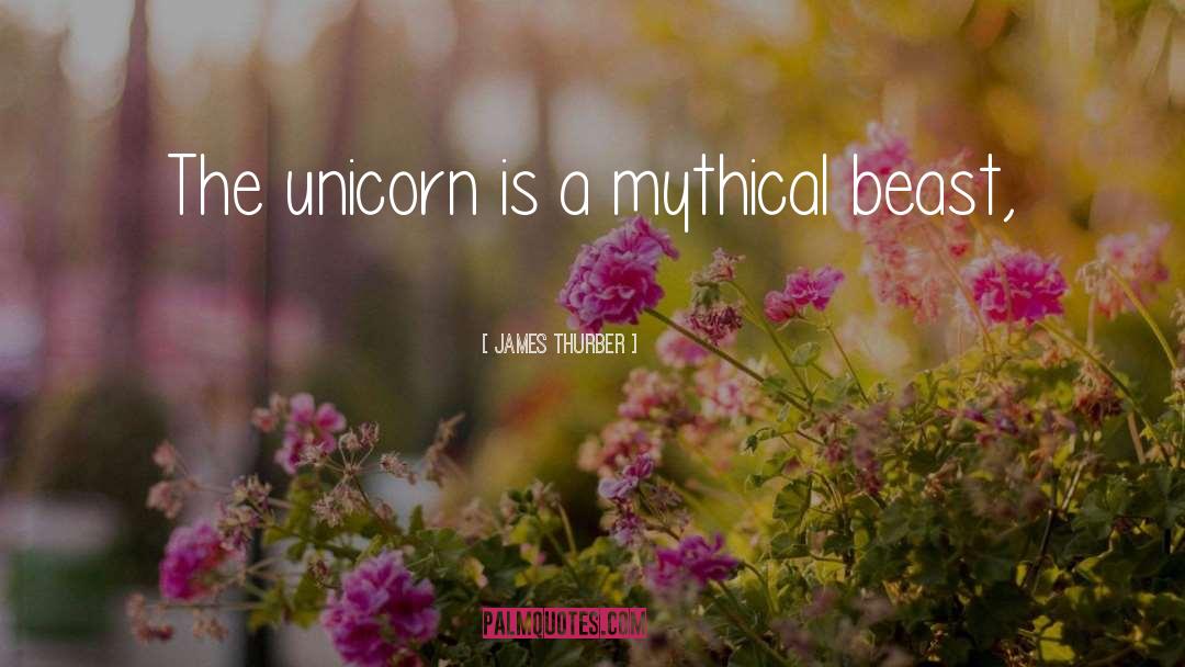 Unicorn quotes by James Thurber