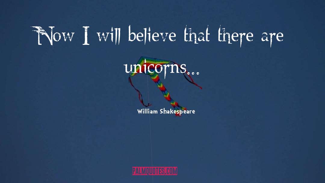 Unicorns quotes by William Shakespeare