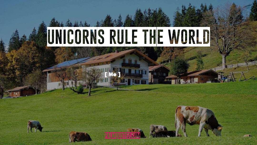 Unicorns quotes by Me