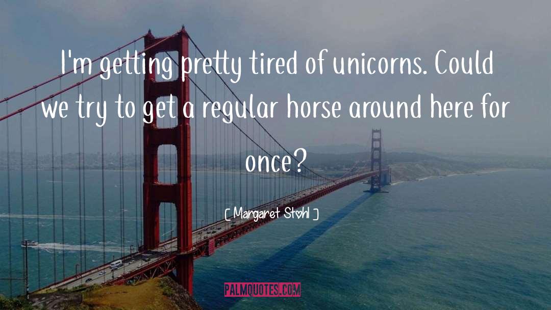 Unicorns quotes by Margaret Stohl