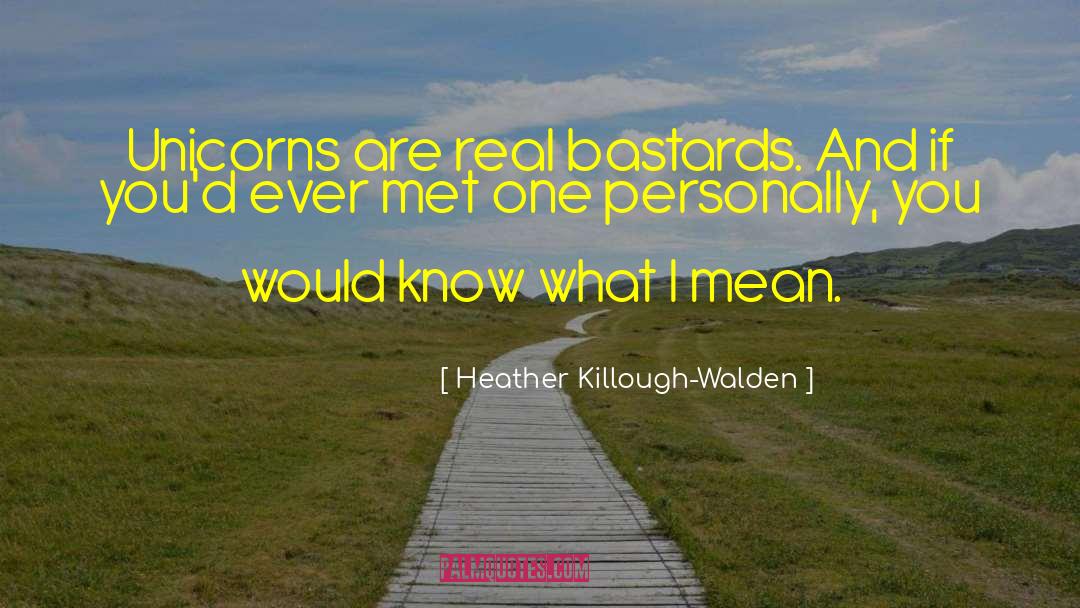 Unicorns quotes by Heather Killough-Walden