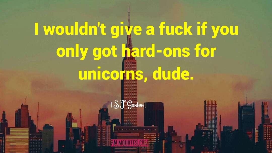 Unicorns quotes by S.J. Goslee