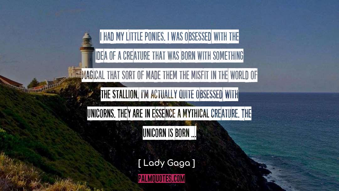 Unicorns quotes by Lady Gaga