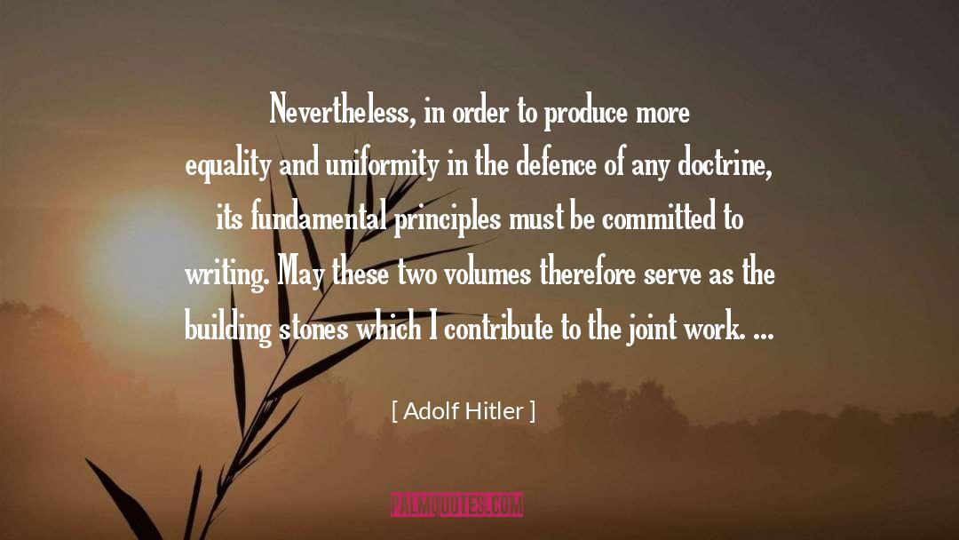 Uniformity quotes by Adolf Hitler