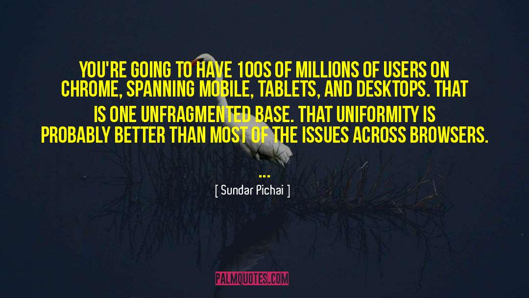 Uniformity quotes by Sundar Pichai