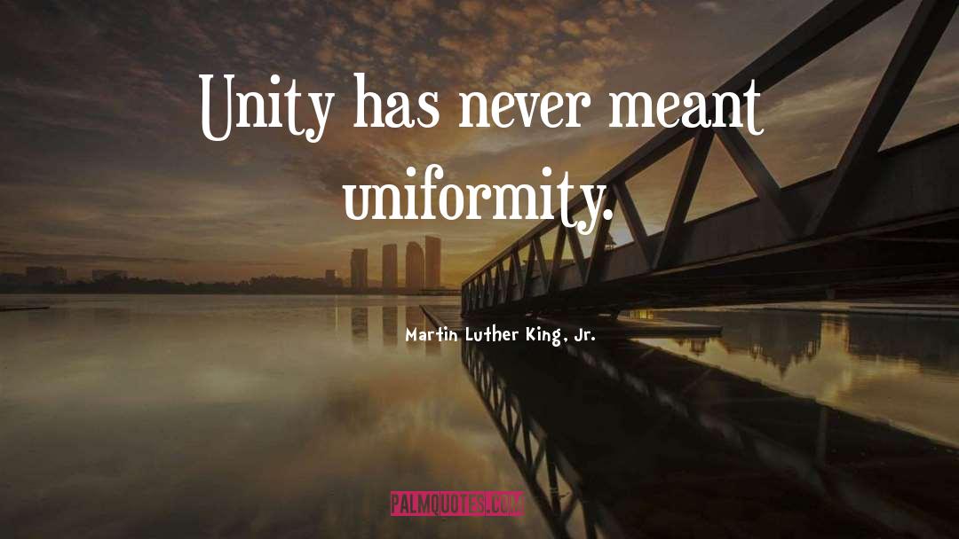 Uniformity quotes by Martin Luther King, Jr.