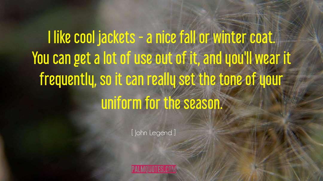 Uniforms quotes by John Legend