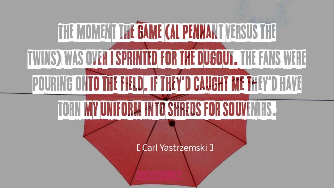 Uniforms quotes by Carl Yastrzemski