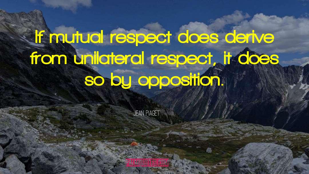 Unilateral quotes by Jean Piaget