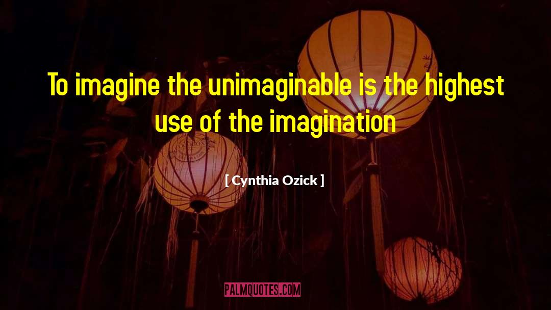 Unimaginable quotes by Cynthia Ozick