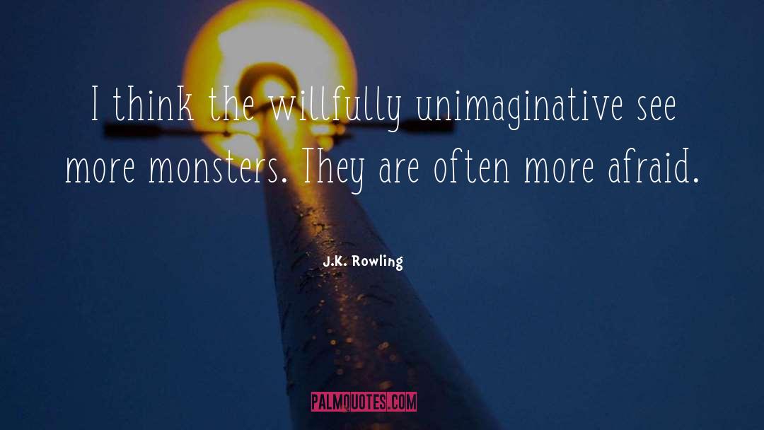 Unimaginative quotes by J.K. Rowling