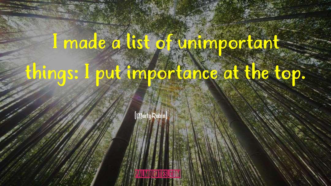 Unimportance quotes by Marty Rubin