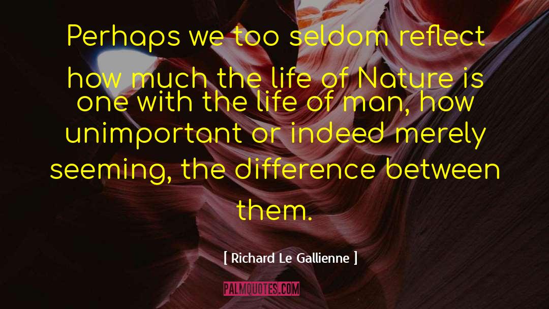 Unimportant quotes by Richard Le Gallienne