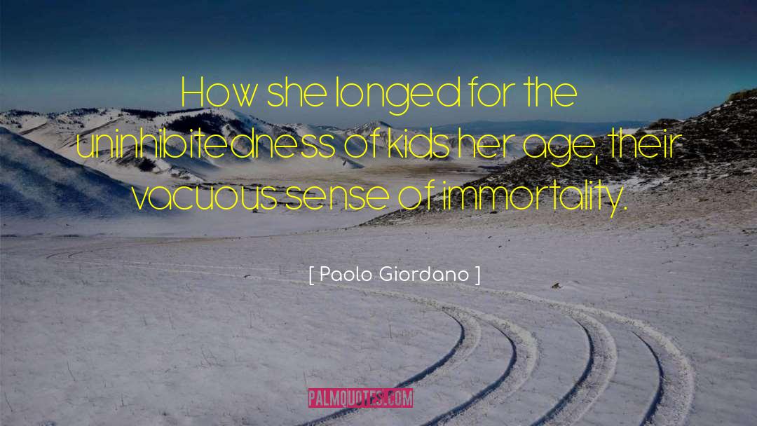 Uninhibitedness quotes by Paolo Giordano